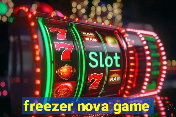 freezer nova game